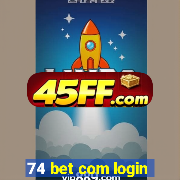 74 bet com login